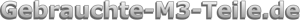 Gebrauchte M3 Teile